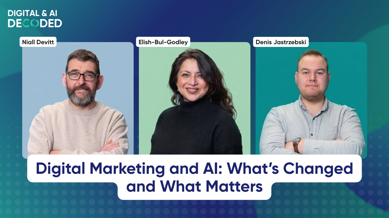 Digital & AI Decoded_Digital Marketing and AI What’s Changed and What Matters