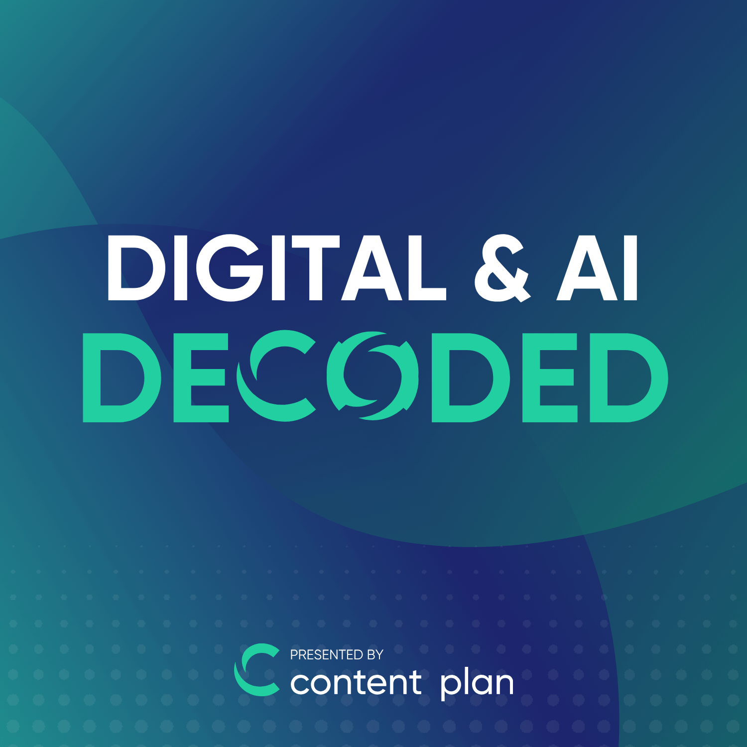 Digital and AI Decoded Podcast by Content Plan