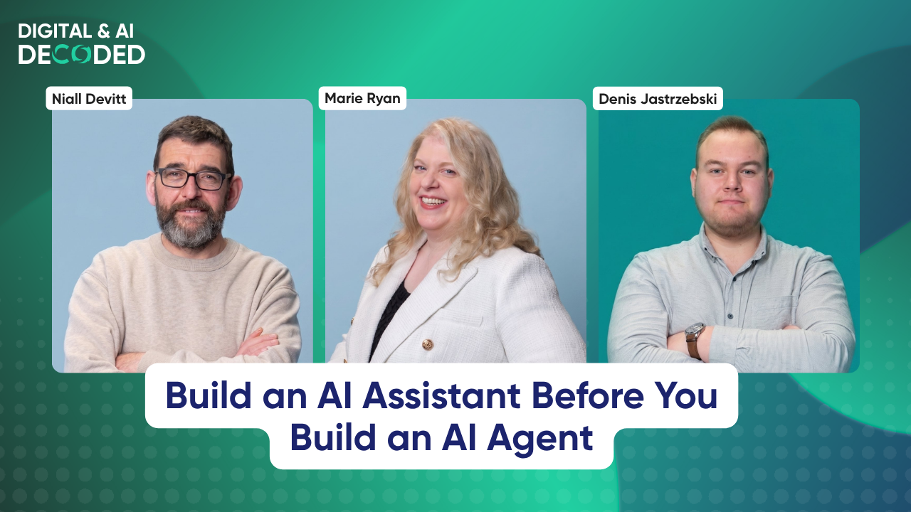 #8: Build an AI Assistant Before You Build an AI Agent 3 Digital and AI Decoded Build an AI Assistant Before You Build an AI Agent